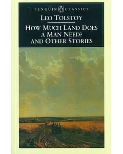 How Much Land Does a Man Need?: And Other Stories