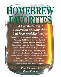 Homebrew Favorites: A Coast-To-Coast Collection of over 240 Beer and Ale Recipes