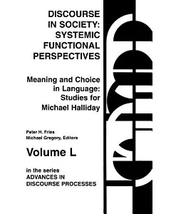 Discourse in Society : Systemic Functional Perspectives