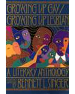 Growing Up Gay/Growing Up Lesbian: A Literary Anthology