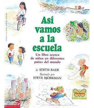 Asi Vamos a LA Escuela/This is the way we go to school: UN Libro Acerca De Ninos En Diferentes Paises Del Mundo/A book about chi