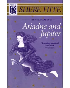 The Divine Comedy of Ariadne and Jupiter: The Amazing and Spectacular Adventures of Ariadne and Her Dog Jupiter in Heaven and on
