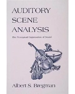 Auditory Scene Analysis: Perceptual Organization of Sound