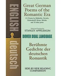 Great German Poems of the Romantic Era/Beruhmte Gedichte Der Deutschen Romantik: A Dual-Language Book