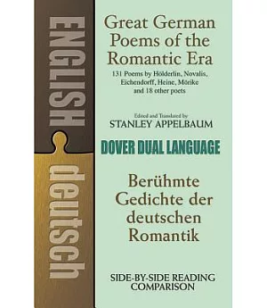 Great German Poems of the Romantic Era/Beruhmte Gedichte Der Deutschen Romantik: A Dual-Language Book