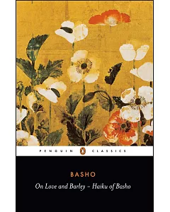 On Love and Barley Haiku of Basho