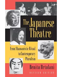 The Japanese Theatre: From Shamanistic Ritual to Contemporary Pluralism
