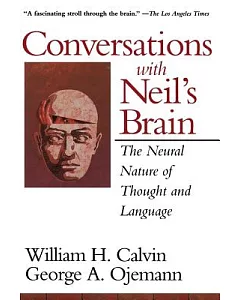 Conversations With Neil’s Brain: The Neural Nature of Thought and Language