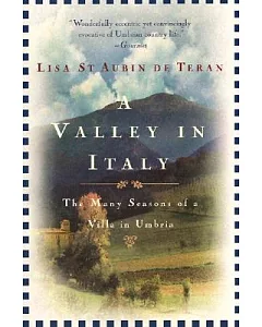 A Valley in Italy: The Many Seasons of a Villa in Umbria