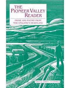 The Pioneer Valley Reader: Prose and Poetry from New England’s Literary Heartland