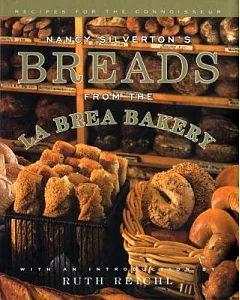 Nancy Silverton’s Breads from the LA Brea Bakery: Recipes for the Connoisseur