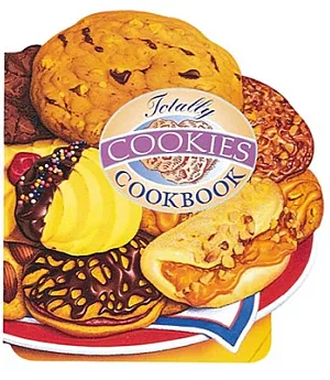 The Totally Cookies Cookbook