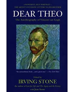 Dear Theo: The Autobiography of Vincent Van Gogh