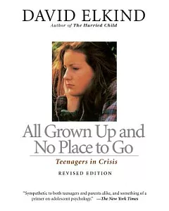 All Grown Up and No Place to Go: Teenagers in Crisis
