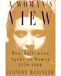 A Woman’s View: How Hollywood Spoke to Women, 1930-1960