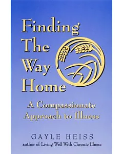 Finding the Way Home: A Compassionate Approach to Illness