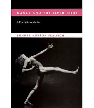 Dance and the Lived Body: A Descriptive Aesthetics