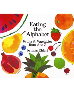 Eating the Alphabet: Fruits and Vegetables from A to Z