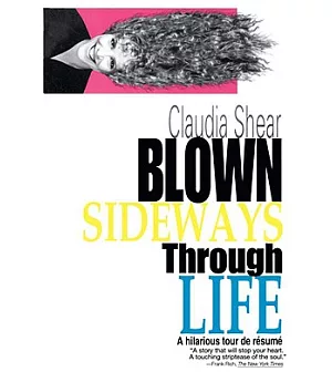 Blown Sideways Through Life: A Hilarious Tour De Resume