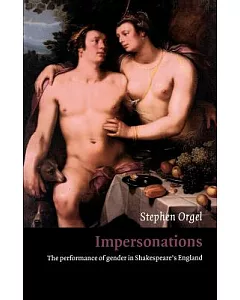 Impersonations: The Performance of Gender in Shakespeare’s England