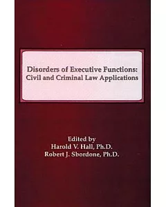 Disorders of Executive Function: Civil & Criminal Law Applications