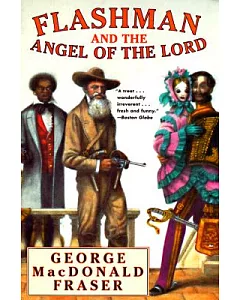Flashman & the Angel of the Lord: From the Flashman Papers, 1858-59