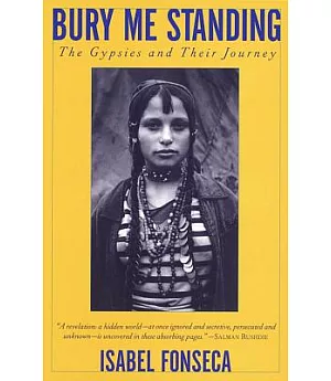 Bury Me Standing: The Gypsies and Their Journey