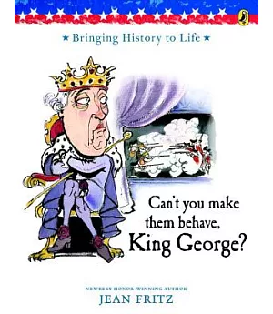 Can’t You Make Them Behave, King George?