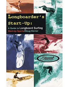 Longboarder’s Start-Up: A Guide to Longboard Surfing