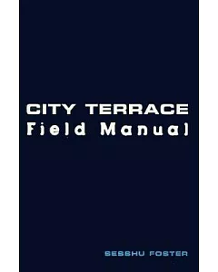 City Terrace Field Manual: Field Manual