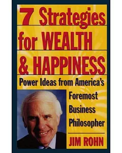 7 Strategies for Wealth & Happiness: Power Ideas from America’s Foremost Business Philosopher