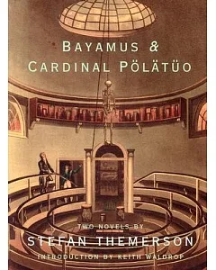 Bayamus and the Theatre of Semantic Poetry and the Life of Cardinal Polatuo: With Notes on His Writings, His Times and His Conte
