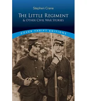 ��The Little Regiment�� and Other Civil War Stories