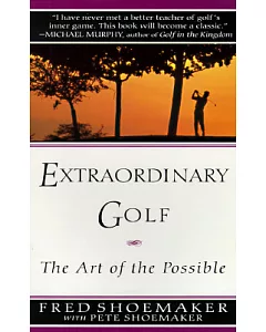 Extraordinary Golf: The Art of the Possible