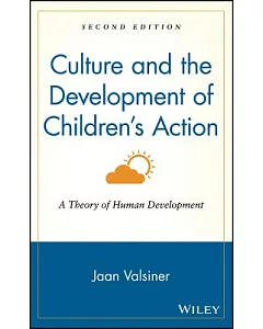 Culture and the Development of Children’s Action: A Theory of Human Development