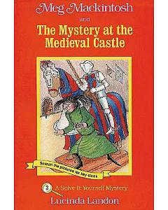 Meg Mackintosh and the Mystery at the Medieval Castle