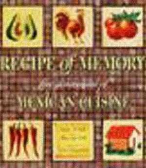 Recipe of Memory: Five Generations of Mexican Cuisine