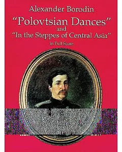 ��Polovtsian Dances�� and ��in the Steppes of Central Asia�� in Full Score