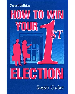 How to Win Your 1st Election: The Candidate’s Handbook