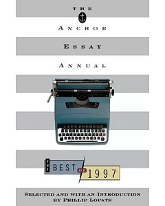 The Anchor Essay Annual: The Best of 1997