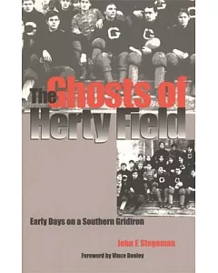 The Ghosts of Herty Field: Early Days on a Southern Gridiron
