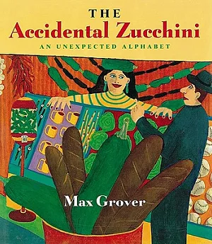 The Accidental Zucchini: An Unexpected Alphabet