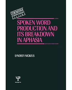 Spoken Word Production and Its Breakdown in Aphasia