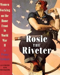 Rosie the Riveter: Women Working on the Home Front in World War II