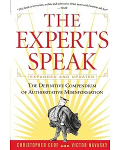 The Experts Speak: The Definitive Compendium of Authoritaive Misinformation