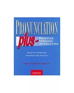 Pronunciation Plus: Practice Through Interaction North American English