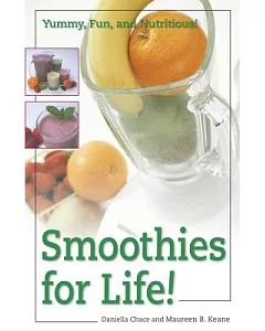 Smoothies for Life: Yummy, Fun and Nutritious