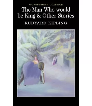 Man Who Would Be King & Other Stories