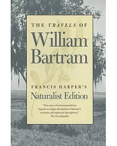 The Travels of William bartram: Naturalist’s Edition