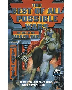 The Best of All Possible Wars: The Best of the Man-kzin Wars